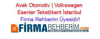 Avek+Otomotiv+|+Volkswagen+Esenler+Tekstilkent+İstanbul Firma+Rehberim+Üyesidir!